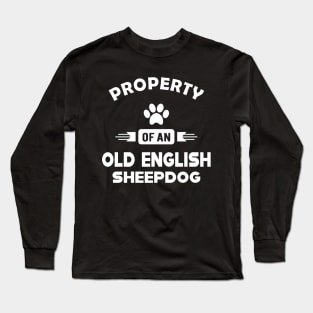 Old English Sheepdog - Property of an old english sheepdog Long Sleeve T-Shirt